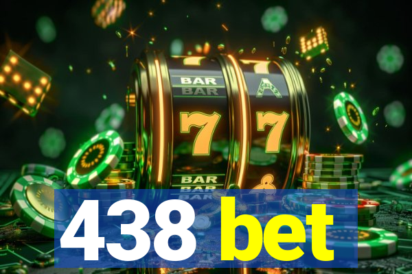 438 bet